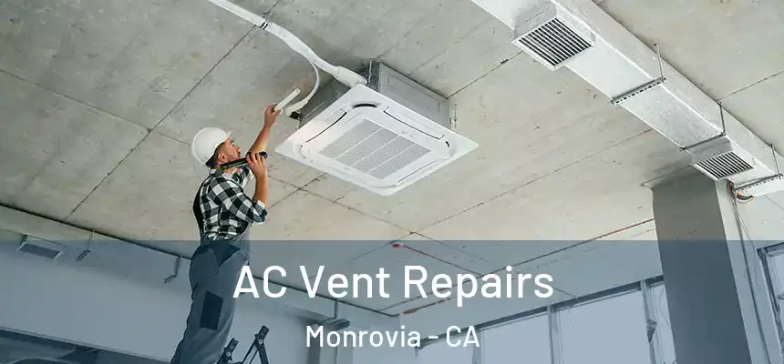  AC Vent Repairs Monrovia - CA