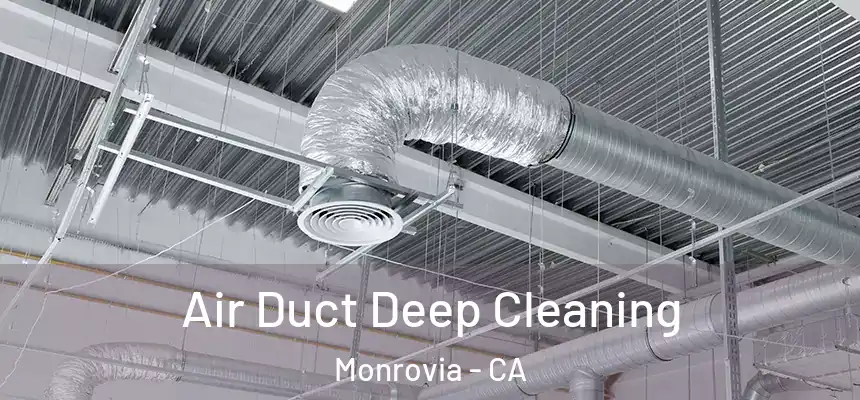  Air Duct Deep Cleaning Monrovia - CA