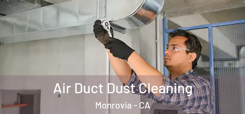  Air Duct Dust Cleaning Monrovia - CA