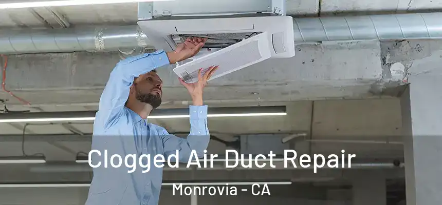  Clogged Air Duct Repair Monrovia - CA