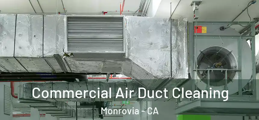  Commercial Air Duct Cleaning Monrovia - CA