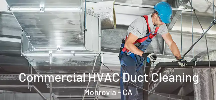  Commercial HVAC Duct Cleaning Monrovia - CA