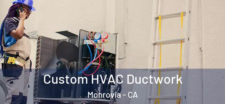  Custom HVAC Ductwork Monrovia - CA