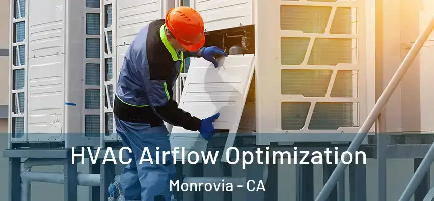  HVAC Airflow Optimization Monrovia - CA
