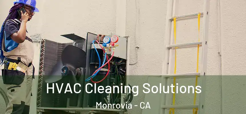  HVAC Cleaning Solutions Monrovia - CA