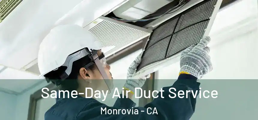  Same-Day Air Duct Service Monrovia - CA
